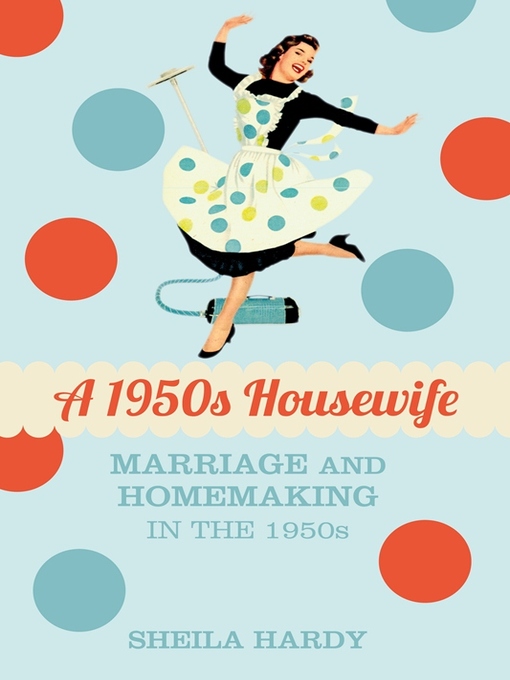 Title details for A 1950s Housewife by Sheila Hardy - Available